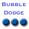 Bubble dodge